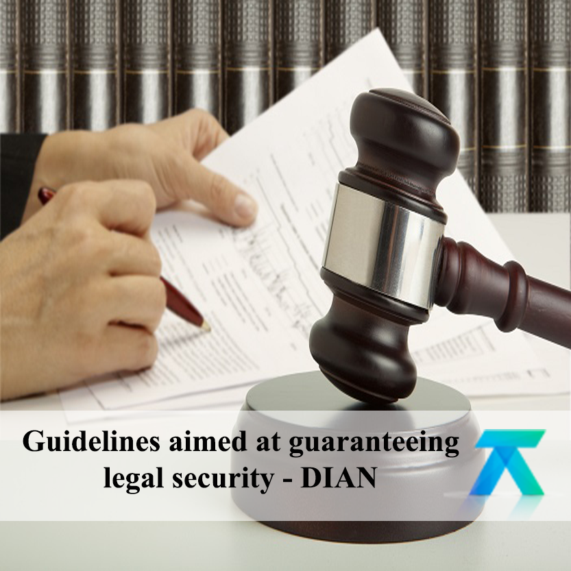 Guidelines aimed at guaranteeing legal security – DIAN